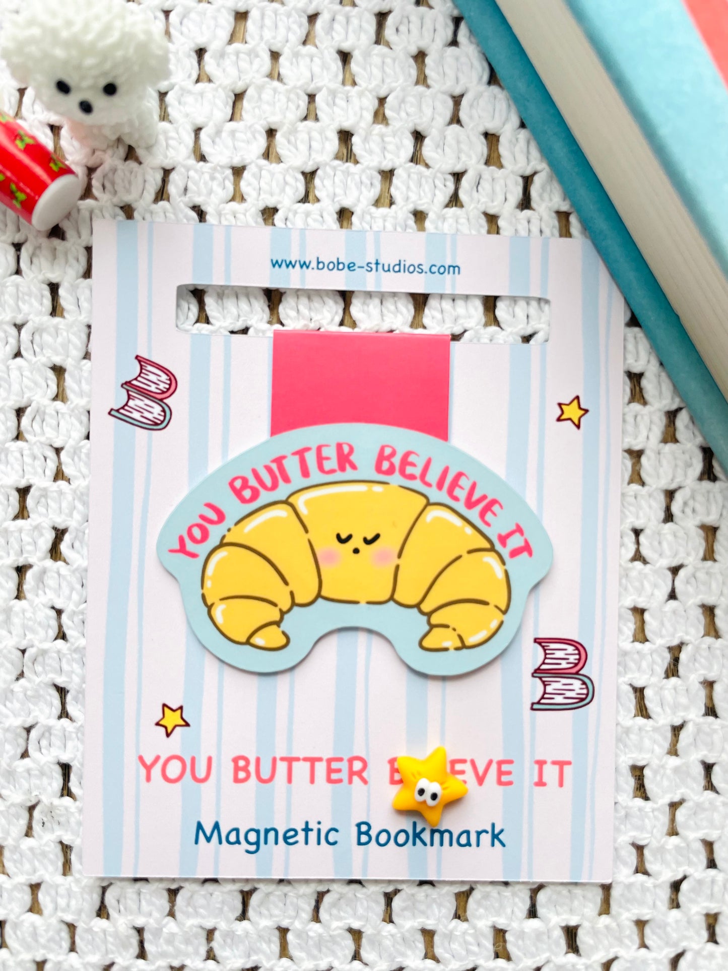 You Butter Believe It Magnetic Bookmark