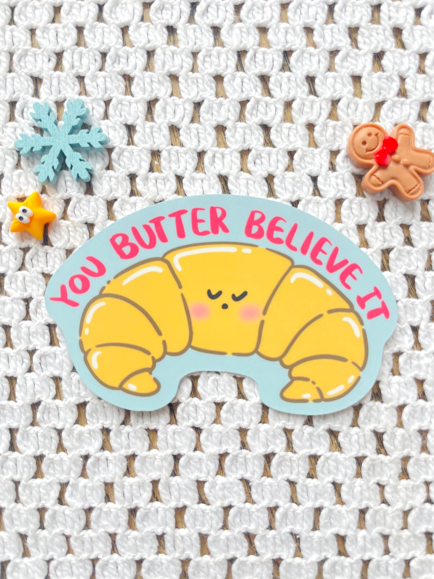 You Butter Believe It Vinyl Sticker